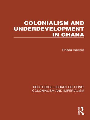 cover image of Colonialism and Underdevelopment in Ghana